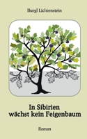 In Sibirien wächst kein Feigenbaum 3756856909 Book Cover