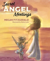 Secret Angel Meetings 163755088X Book Cover