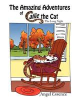 The Amazing Adventures of Callie the Cat: The Long Night 1477299076 Book Cover