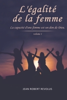 L'Egalité de la Femme: La Capacité d'une Femme est un don de Dieu B0BFVRM3L4 Book Cover