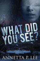 What Did You See? 1548593036 Book Cover