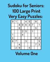 Sudoku for Seniors: 100 Large Print Very Easy Puzzles: Volume One 1091956804 Book Cover