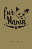 Fur Mama (Cat) Journal 1700651633 Book Cover