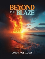 Beyond the Blaze: Quick-Start Handbook for Anger Management and De-escalation B0F9RCQB4N Book Cover