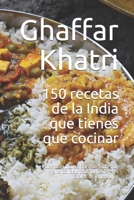 150 recetas de la India que tienes que cocinar: Fórmulas indias para comidas de alta calidad con ingredientes fáciles de encontrar B096TJMZPV Book Cover