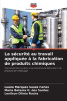 La sécurité au travail appliquée à la fabrication de produits chimiques (French Edition) 6207712048 Book Cover