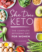 She Does Keto: The Complete Ketogenic Diet for Women 1641523573 Book Cover
