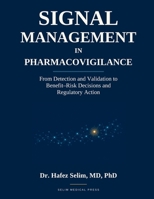 Signal Management in Pharmacovigilance: From Detection and Validation to Benefit-Risk Decisions and Regulatory Action B0HKCJLVP8 Book Cover