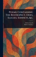 Poems: Containing The Restropect, Odes, Elegies, Sonnets, &c. 1023303485 Book Cover