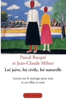 Loi Juive, Loi Civile, Loi Naturelle: Lettres Sur Le Mariage Pour Tous Et Ses Effets a Venir 2246811589 Book Cover