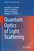 Quantum Optics of Light Scattering (Springer Series in Optical Sciences, 249) 3031566378 Book Cover
