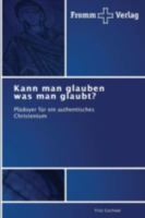 Kann man glauben was man glaubt? 3841603025 Book Cover
