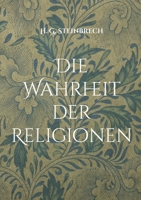 Die Wahrheit der Religionen 3754332864 Book Cover