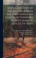 Duplicate Copy of the Souvenir From the Afro-American League of Tennessee to Hon. James M. Ashley, of Ohio 1021396583 Book Cover