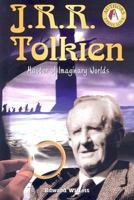 J.R.R. Tolkien: Master of Imaginary Worlds (Authors Teens Love) 0766022463 Book Cover