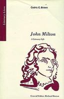 John Milton: A Literary Life 0333425162 Book Cover