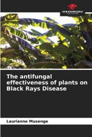 The antifungal effectiveness of plants on Black Rays Disease 6205966638 Book Cover