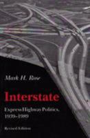 Interstate: Express Highway Politics, 1939-1989 0870496719 Book Cover