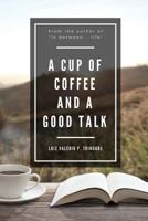 A cup of coffee and a good talk 1975632168 Book Cover