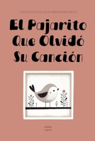 El Pajarito Que Olvidó Su Canción: Cuentos Cortos Bilingües Para Aprender Inglés (Spanish Edition) B0FGZJ6HJN Book Cover