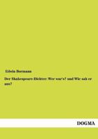 Der Shakespeare-Dichter: Wer War's? Und Wie Sah Er Aus? 3845742135 Book Cover