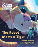 The Robot Meets a Tiger: Phase 5 Set 2 (Big Cat Phonics for Little Wandle Letter) 0008539626 Book Cover