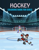 Hockey Coloring Book For Girls: Hockey Coloring Book For Adults B0BHTMS8N3 Book Cover