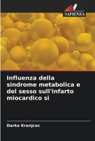 Influenza della sindrome metabolica e del sesso sull'infarto miocardico si 6205802171 Book Cover