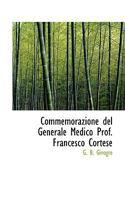 Commemorazione: Del Generale Medico Prof. Francesco Cortese (1902) 1110217706 Book Cover