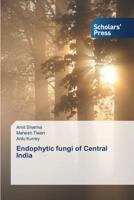 Endophytic Fungi of Central India 3639860004 Book Cover