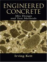 Engineered Concrete Mix Design and Test Methods (Concrete Technology Series) 0849322774 Book Cover