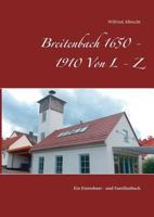 Breitenbach 1650 - 1910 Von L - Z: Ein Einwohner- und Familienbuch 3746031435 Book Cover