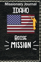 Missionary Journal Idaho Boise Mission: Mormon missionary journal to remember their LDS mission experiences while serving in the Boise Idaho Mission 1660870275 Book Cover