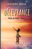 Délivrance : Histoire vécue - Tome 2 de Prise au piège (Prise au piège : Histoire vécue) 2924818478 Book Cover