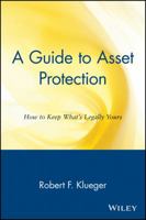A Guide to Asset Protection: How to Keep What's Legally Yours 0471148857 Book Cover