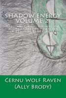 Shadow Energy Volume 2: : Healing, Sigils, Divination, Necromancy, and Sorcery in Practice 1523873108 Book Cover