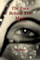 The Face Behind The Mask 1105379698 Book Cover