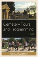 Cemetery Tours and Programming: A Guide 1442263180 Book Cover