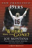 San Francisco 49ers: Where Have You Gone? 1582619948 Book Cover