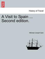 A Visit to Spain ... Second edition. 1241598355 Book Cover