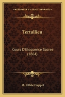 Tertullien: Cours D'Eloquence Sacree (1864) 1167023862 Book Cover