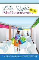 Mr. Right Meets MisUnderstood 0692573399 Book Cover