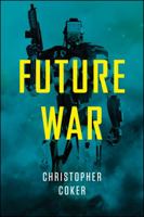 The Future of War: The Re-Enchantment of War in the Twenty-First Century (Blackwell Manifestos) 1509502327 Book Cover