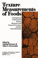 Texture Measurements of Foods: Psychophysical Fundamentals: Sensory, Mechanical and Chemical Procedures, and Their Relationships 9027703078 Book Cover