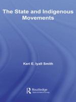The State and Indigenous Movements (Indigenous Peoples and Politics) 0415542235 Book Cover