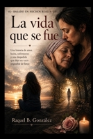 La vida que se fue (Spanish Edition) B0HD1K295V Book Cover