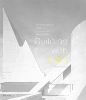 Building With Light: An International History of Architectural Photography 1858942152 Book Cover