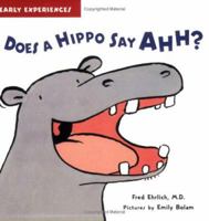 Does a Hippo Say Ahh? (Early Experiences) 1593541457 Book Cover