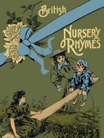 75 British Nursery Rhymes: and a Collection of Old Jingles 1014626137 Book Cover
