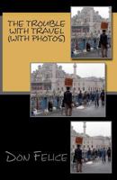 The Trouble With Travel 1466360062 Book Cover
